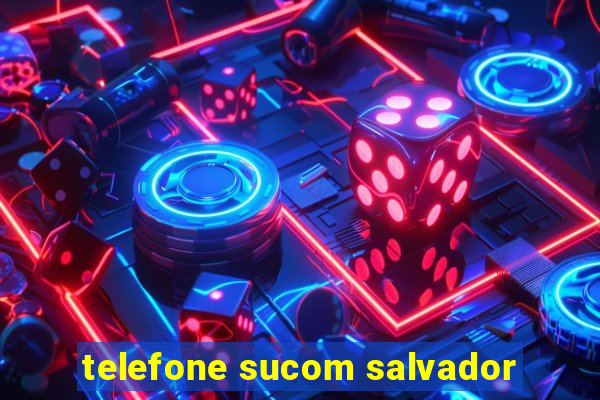 telefone sucom salvador